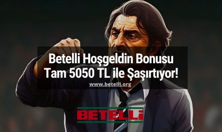 Betelli Hoşgeldin Bonusu nasıl alınır