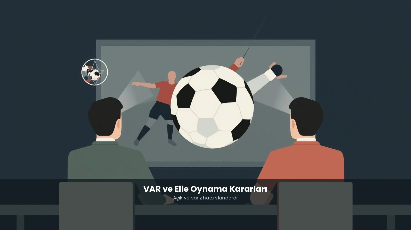 VAR elle oynama inceleme süreci görseli: video yardımcı hakem sistemi ile elle oynama pozisyonlarının değerlendirilme aşamalarını gösteren infografik