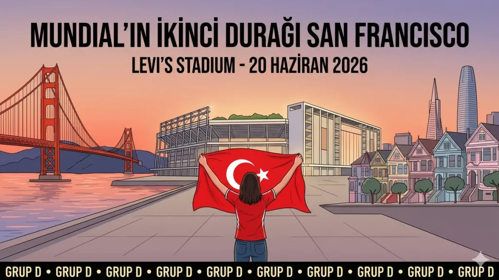 Levi's Stadium San Francisco Mundial 2026 ikinci durak Türk taraftar bayrak gün batımı 20 Haziran Türkiye Paraguay